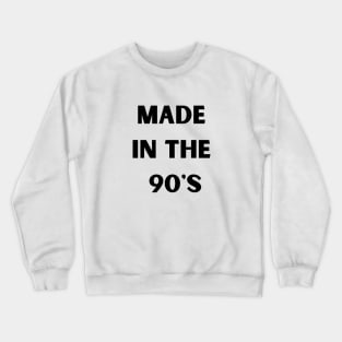 Made in the 90's Crewneck Sweatshirt